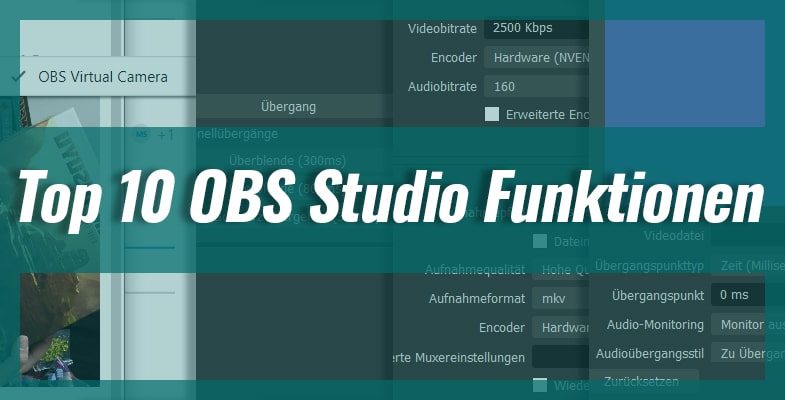 Top 10 OBS Studio Funktionen für YouTuber und Streamer